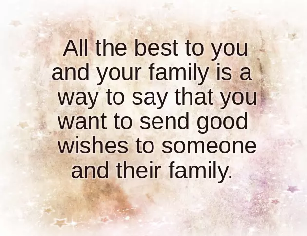 All The Best For You And Your Family All The Best For You And Your Family