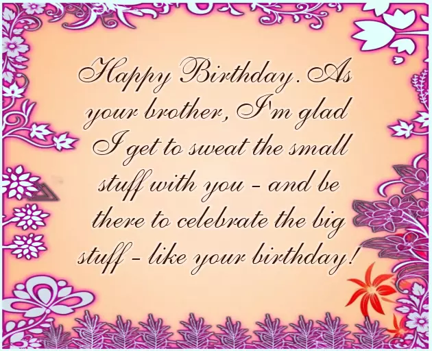About Brother Birthday Quotes About Brother Birthday Quotes