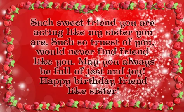 Friend Like Sister Birthday Wishes Friend Like Sister Birthday Wishes