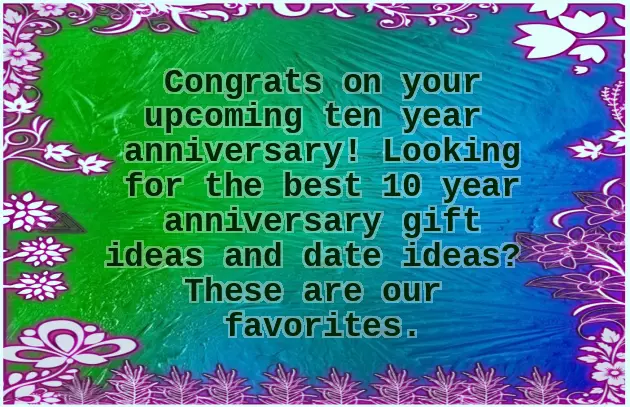 10 Year Anniversary Gift For Her