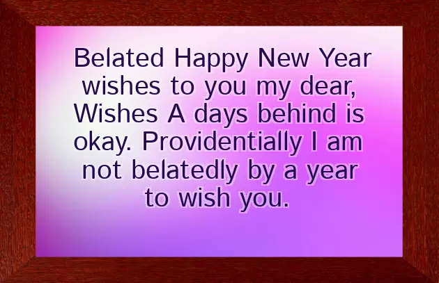 Late New Year Wishes Late New Year Wishes
