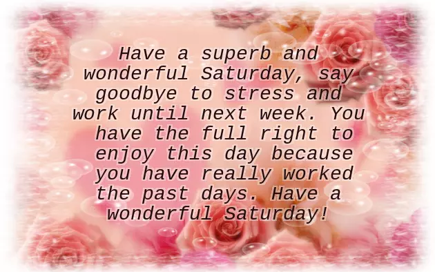 Good Morning Saturday Have A Wonderful Weekend Good Morning Saturday Have A Wonderful Weekend