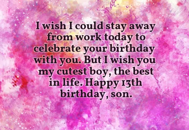 Birthday Wishes To 13 Year Old Son Birthday Wishes To 13 Year Old Son
