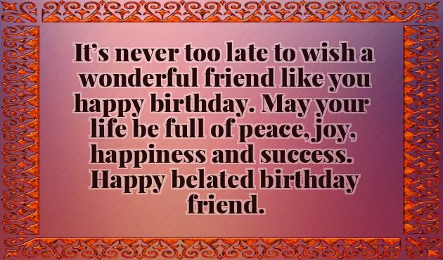 Belated Happy Birthday Belated Happy Birthday