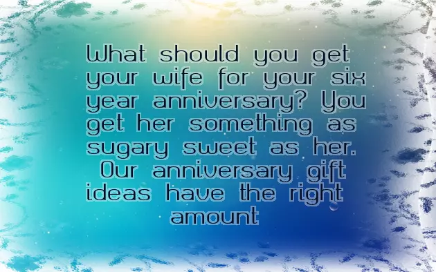 6 Year Wedding Anniversary Gift 6 Year Wedding Anniversary Gift