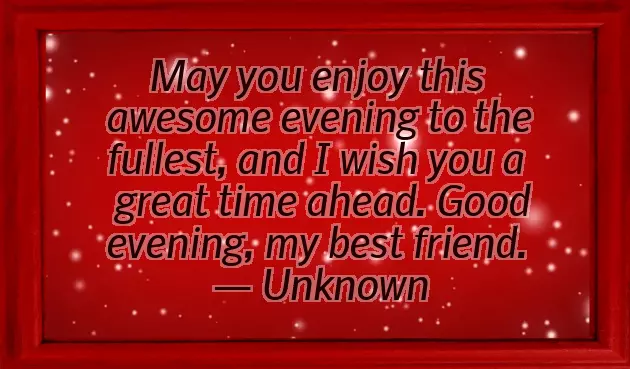 Sweet Evening Message For A Friend Sweet Evening Message For A Friend