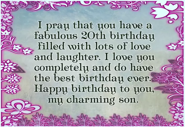 Birthday Wishes For 20 Year Old Son Birthday Wishes For 20 Year Old Son